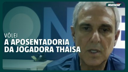 Zé Roberto revela conversa com Thaisa sobre aposentadoria