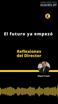 Reflexiones del Director | El futuro ya empezó