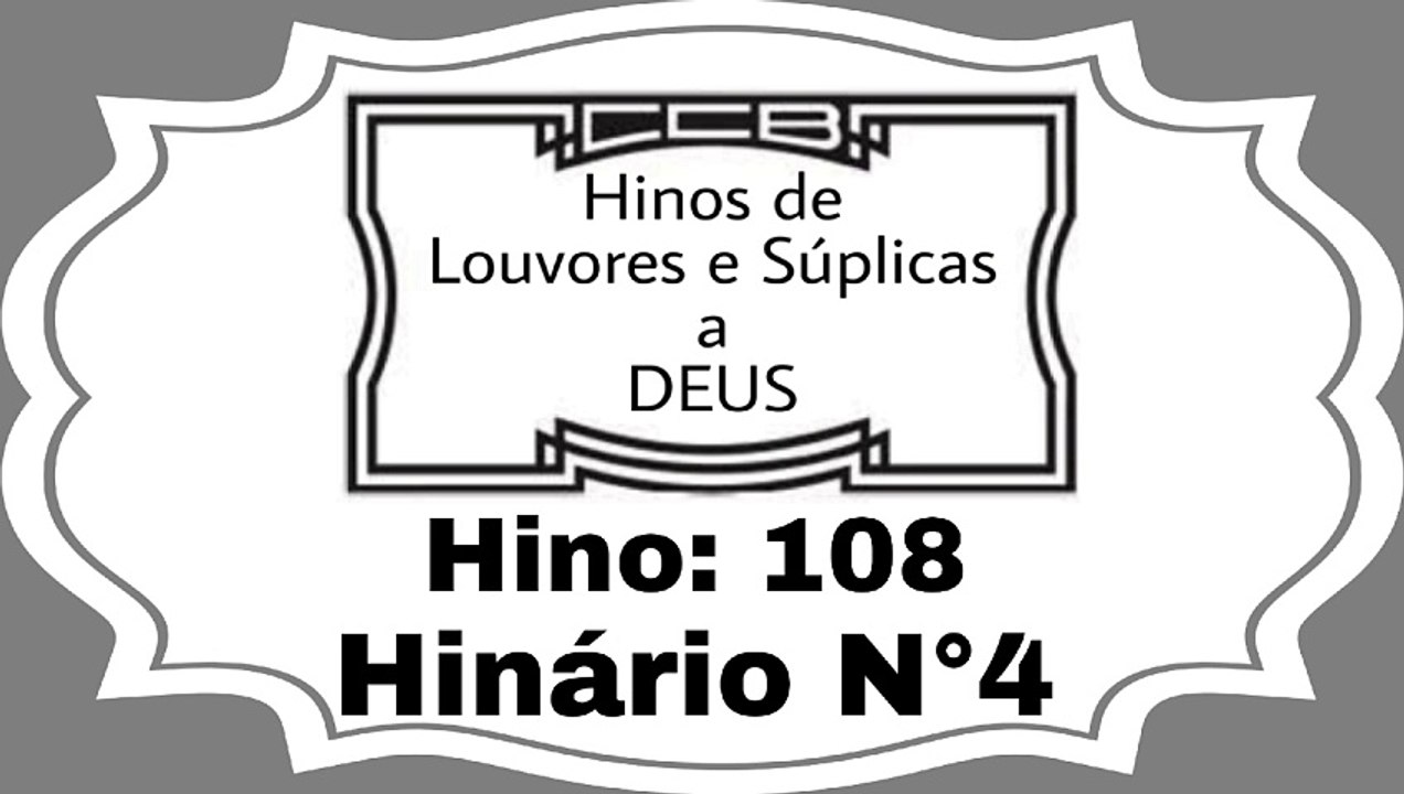 Hino: 108 - Hinário N°4