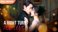 [ENG  SUB] A Right Turn for Love - Full #cdrama #mustwatch #romance