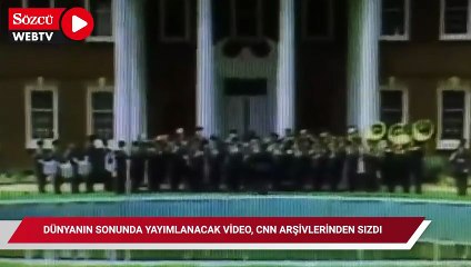 Dünyanın sonunda yayımlanacak video, CNN arşivlerinden sızdı