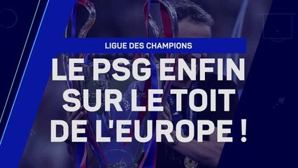 Ligue des champions - Le PSG enfin sur le toit de l'Europe !