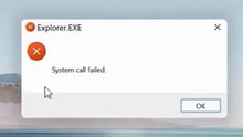 Solved - System call failed Explorer.EXE message on Windows 11/10/8/7