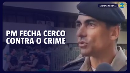 PM de MG promete segurança máxima em operação contra o crime