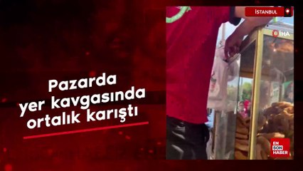 İstanbul'da pazarda yer kavgasında ortalık karıştı