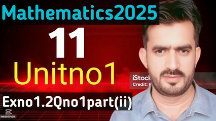 New book Mathematics 2025 Unitno1 Exno1.2Qno1part(Ii)