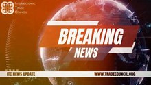 International Trade Council News Roundup ‑ 4th June 2025