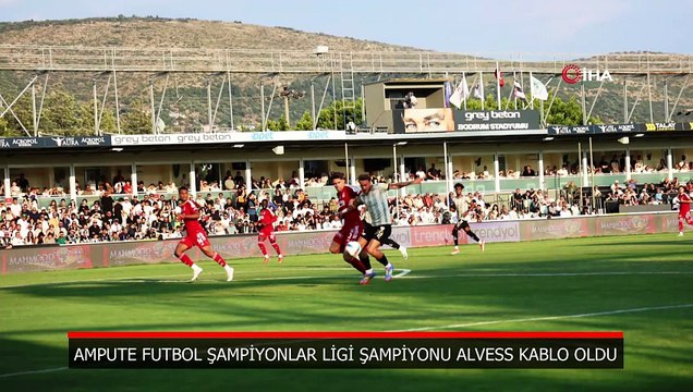 Ampute Futbol Şampiyonlar Ligi'nde şampiyon Alves Kablo