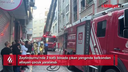 Zeytinburnu'nda 3 katlı binada yangın! Balkondan atlayan çocuk yaralandı