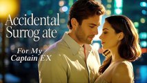 Accidental Surrogate For My Captain Ex (2025) - Full Movie