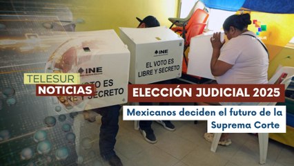 Mexicanos ejercen su soberanía en histórica elección de candidatos a la Suprema Corte