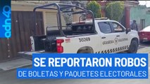 Reportan robo de boletas y paquetes electorales