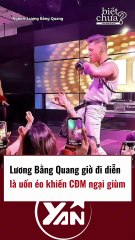 Lương Bằng Quang đi diễn uốn éo khiến CĐM ngại dùm