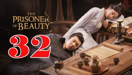 The Prisoner of Beauty - Episode 32 (English Subtitle)