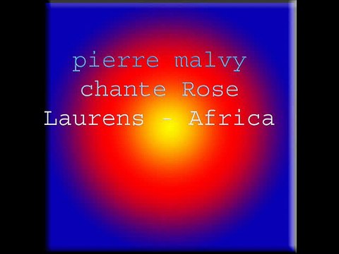 pierre malvy chante Rose Laurens - Africa