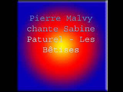 Pierre Malvy chante Sabine Paturel - Les Bêtises