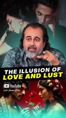The Illusion of Love and Lust || Acharya Prashant