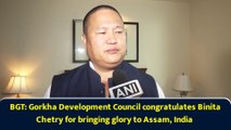 BGT: Gorkha Development Council congratulates Binita Chetry for bringing glory to Assam, India