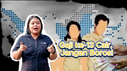 Gaji ke-13 Cair, Jangan Boros!