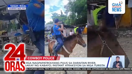 Mga nagpapatrolyang pulis sa Daraitan river, sakay ng kabayo; instant atraksyon sa mga turista | 24 Oras