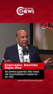 Exsenador, Bautista Rojas dice es preocupante alta tasa de mortalidad materna en RD