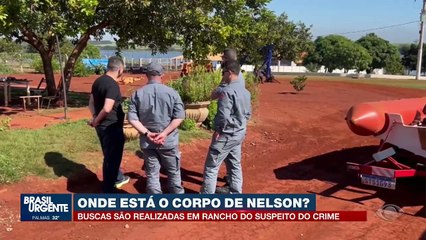 Onde está o corpo de Nelson? Polícia e Bombeiros fazem buscas em rancho de suspeito