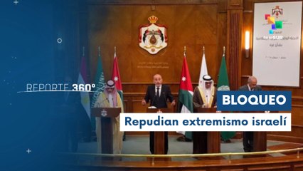 Reporte 360° 02-06 Países árabes rechazan bloqueo de Israel