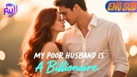 My Poor Husband is A Billionaire- One - Night Stand's Unforeseen Twist
