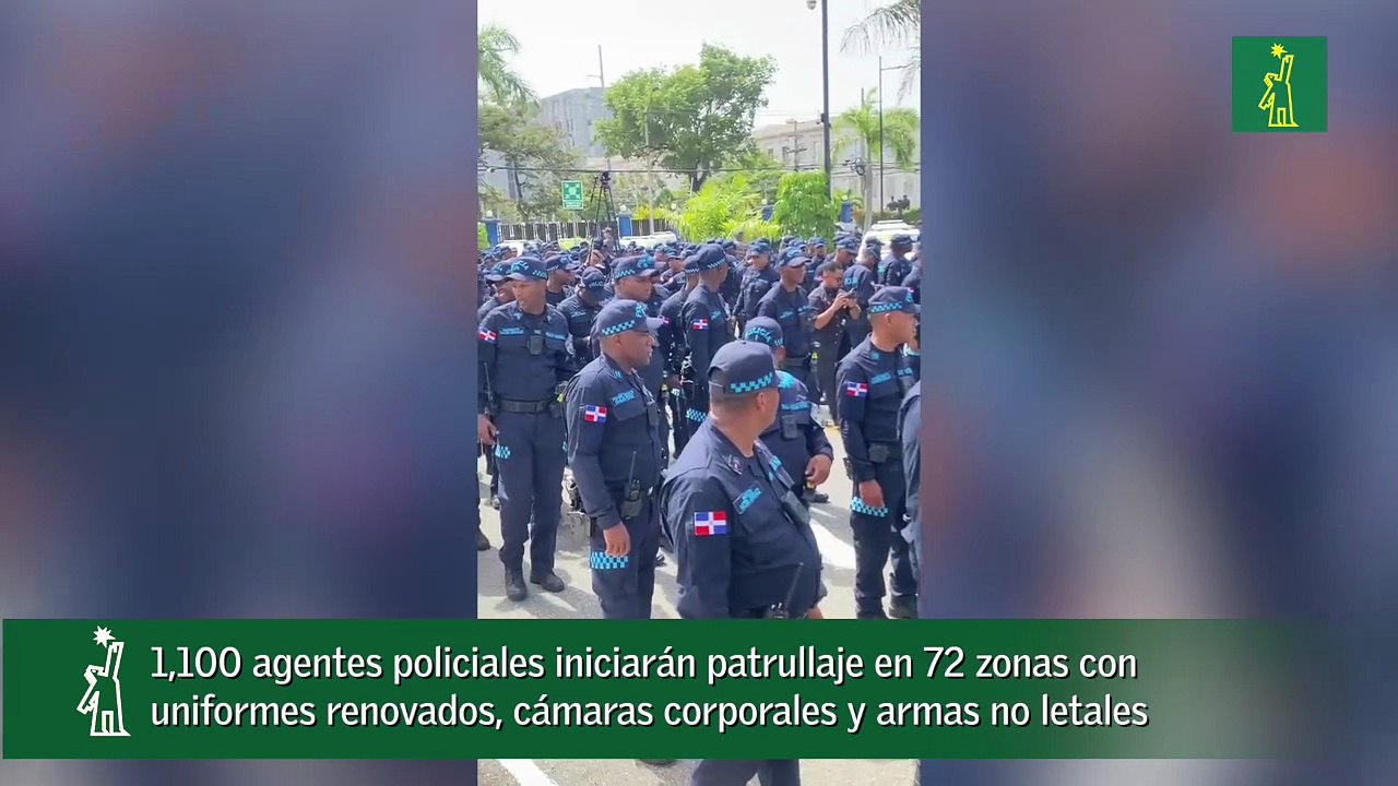 1,100 agentes policiales iniciarán patrullaje en 72 zonas con uniformes renovados, cámaras corporales y armas no letales