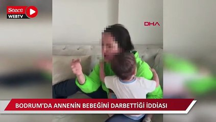 Bodrum'da annenin bebeğini darbettiği iddiası