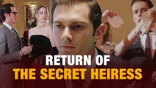 Return of the Secret Heiress (2025) - Full Movie (1)