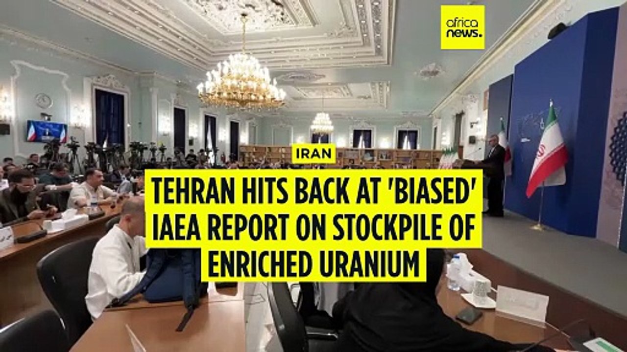 Iran hits back at 'biased' IAEA report on stockpile of enriched uranium