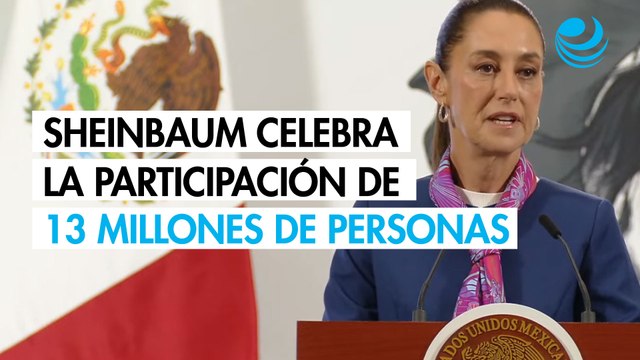 Sheinbaum celebra la participación de 13 millones de personas en la elección al Poder Judicial