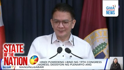 SP Escudero: Hindi puwedeng i-bind ng 19th Congress ang 20th Congress; desisyon ng plenaryo ang mangingibabaw | SONA