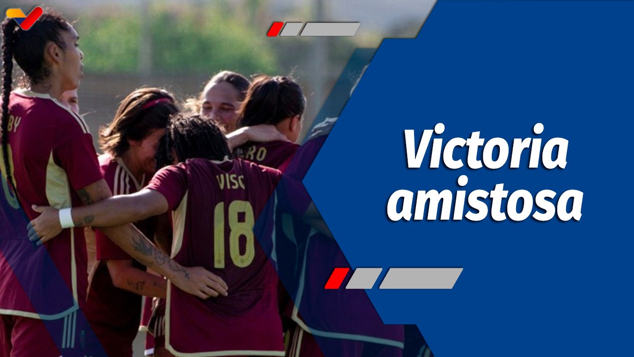 Deportes VTV | Vinotinto femenina obtuvo victoria amistosa en el Marbella Football Center de España