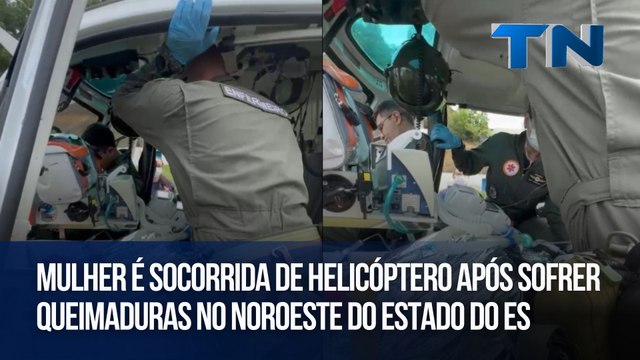 Mulher é socorrida de helicóptero após sofrer queimaduras no Noroeste do Estado do ES