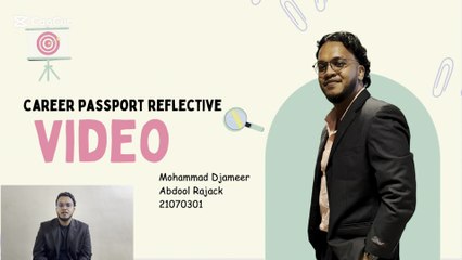 Career Passport Reflective Video- Mohammad Djameer Abdool Rajack- 21070301- Curtin Mauritus