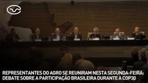 Representantes do agro se reuniram para debater a participação brasileira durante a COP30