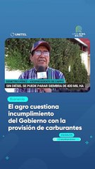El agro cuestiona incumplimiento del Gobierno con la provisión de carburantes