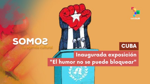 Cuba - Inaugurada exposición El humor no se puede bloquear SOMOS 02-06-2025