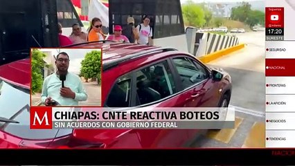 En Chiapas, CNTE reactiva boteos tras no concretarse acuerdos con gobierno federal