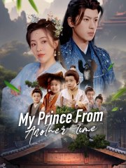 My Prince From Another Time Full Episodes & Movie -  GoodShort