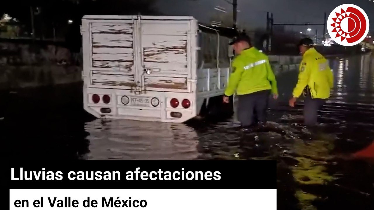 Lluvias causan afectaciones en el Valle de México