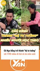 Cô Nga trở thành hệ tư tưởng với việc đi hái và ăn nấm xoài