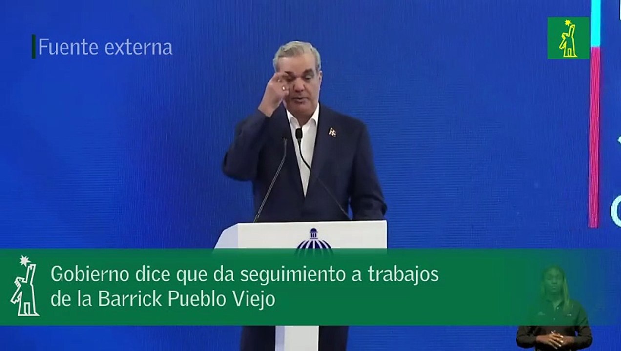 Gobierno dice que da seguimiento a trabajos de la Barrick Pueblo Viejo