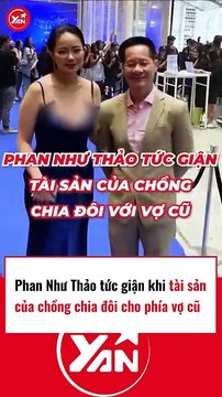 Phan Như Thảo tức giận khi tài sản của chồng chia đôi cho phía chồng cũ