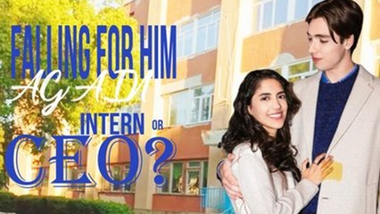 Falling For Him Again - Intern Or CEO Full Movie