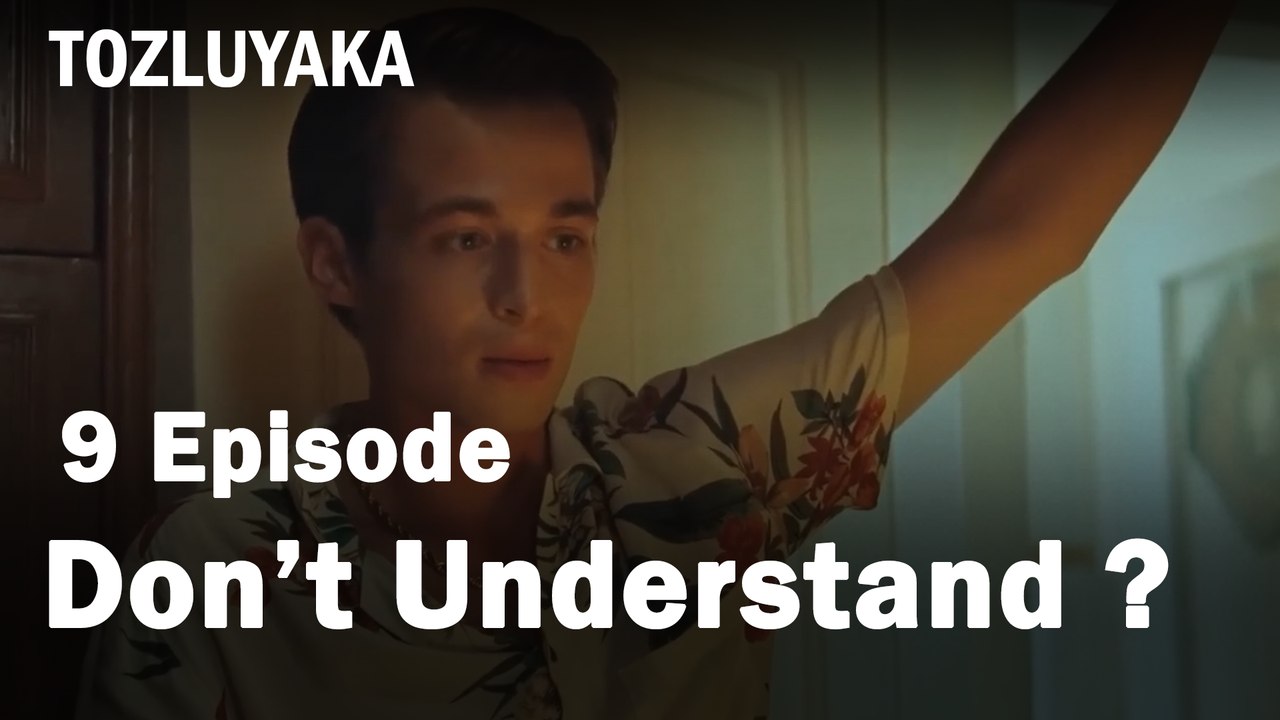 What You Do Not Understand ?  Tozluyaka