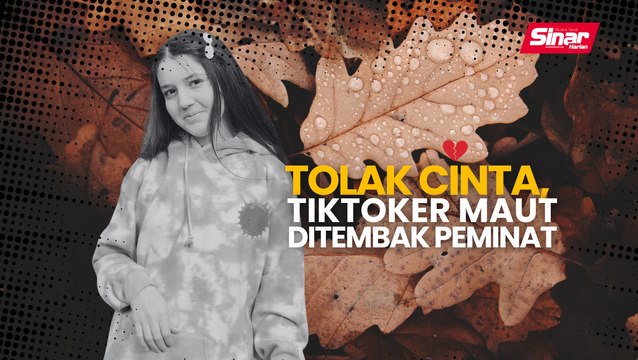 Tolak cinta, TikToker maut ditembak peminat