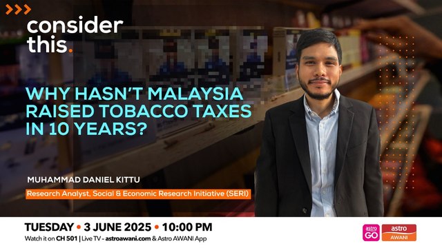 Consider This: Why Hasn’t Malaysia Raised Tobacco Taxes in 10 Years?